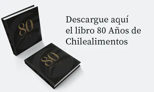 Descargue el libro, 80 Años de Chilealimentos