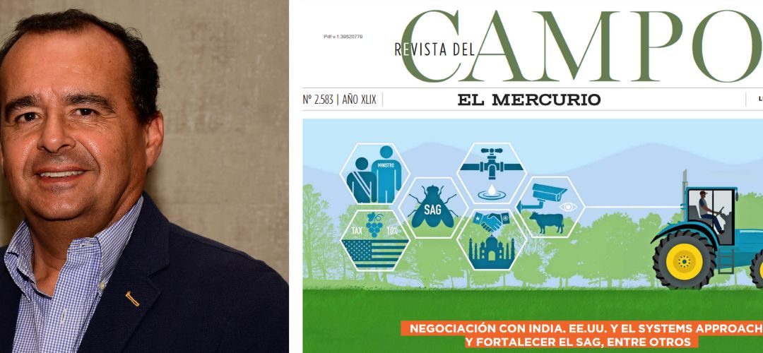 Revista del Campo destaca las prioridades que Chilealimentos y otros gremios tendrán para el nuevo Gobierno en materias agroindustriales