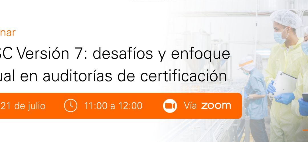 Webinar SGS: «Desafíos y enfoque actual para auditorías de certificación para fortalecer la inocuidad en empresas de alimentos»